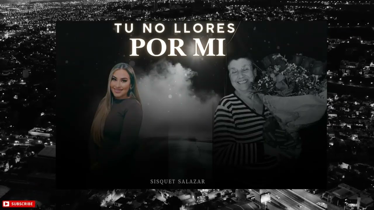 SISQUET SALAZAR - TÚ NO LLORES POR MI