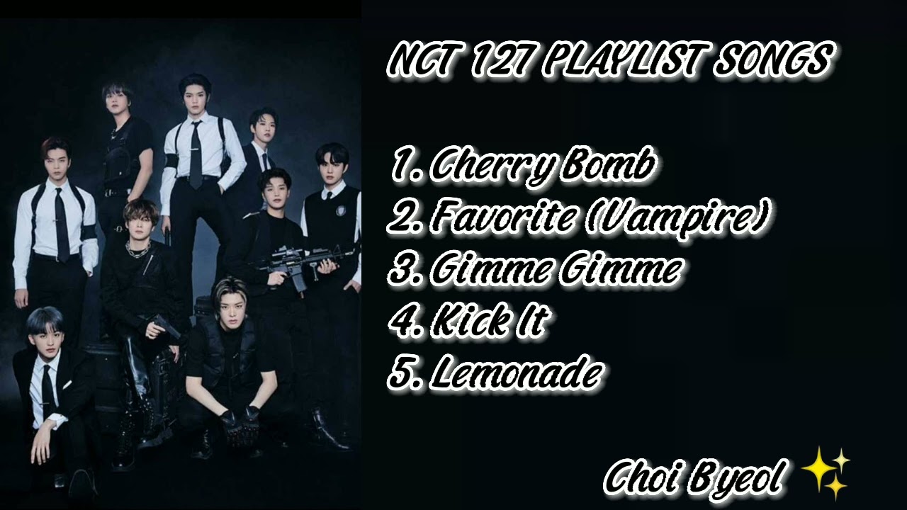 NCT 127 PLAYLIST SONGS  by @choibyeol278
