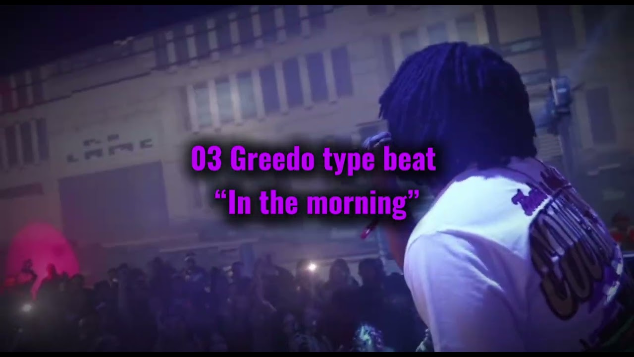 03 Greedo type beat - “in the morning”