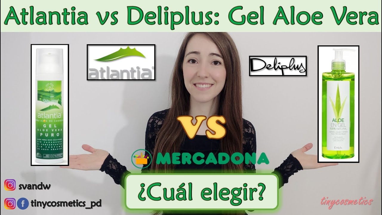 Atlantia vs Deliplus: ¿Cuál es el mejor gel de Aloe Vera de Mercadona? {tinycosmetics}