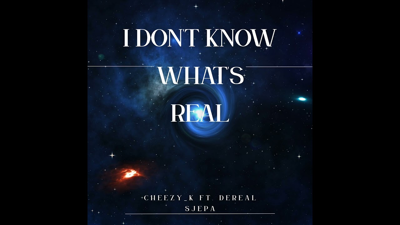 I DON'T KNOW WHAT'S REAL 