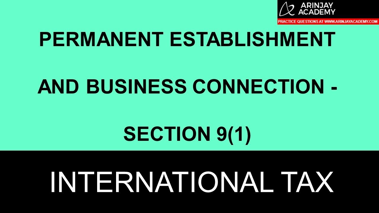 Permanent Establishment and&nbsp;Business Connection - Section 9(1) - CA Arinjay Jain