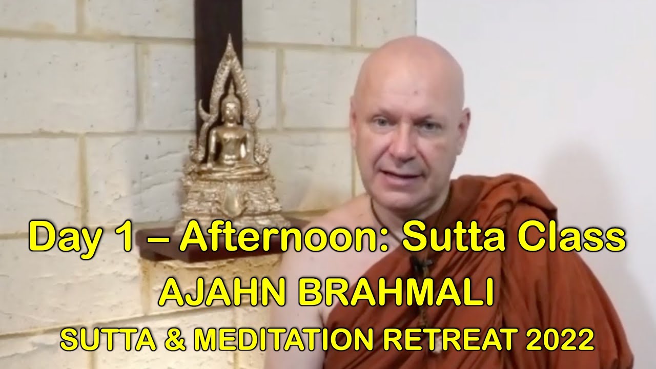 DAY-1 AFTERNOON SUTTA CLASS - AJAHN BRAHMALI 2022 @BGF 30-APR-2022