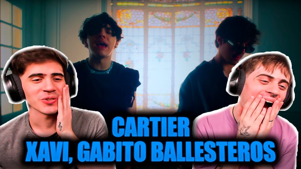 [REACCION] Xavi, Gabito Ballesteros – Cartier (Official Video)