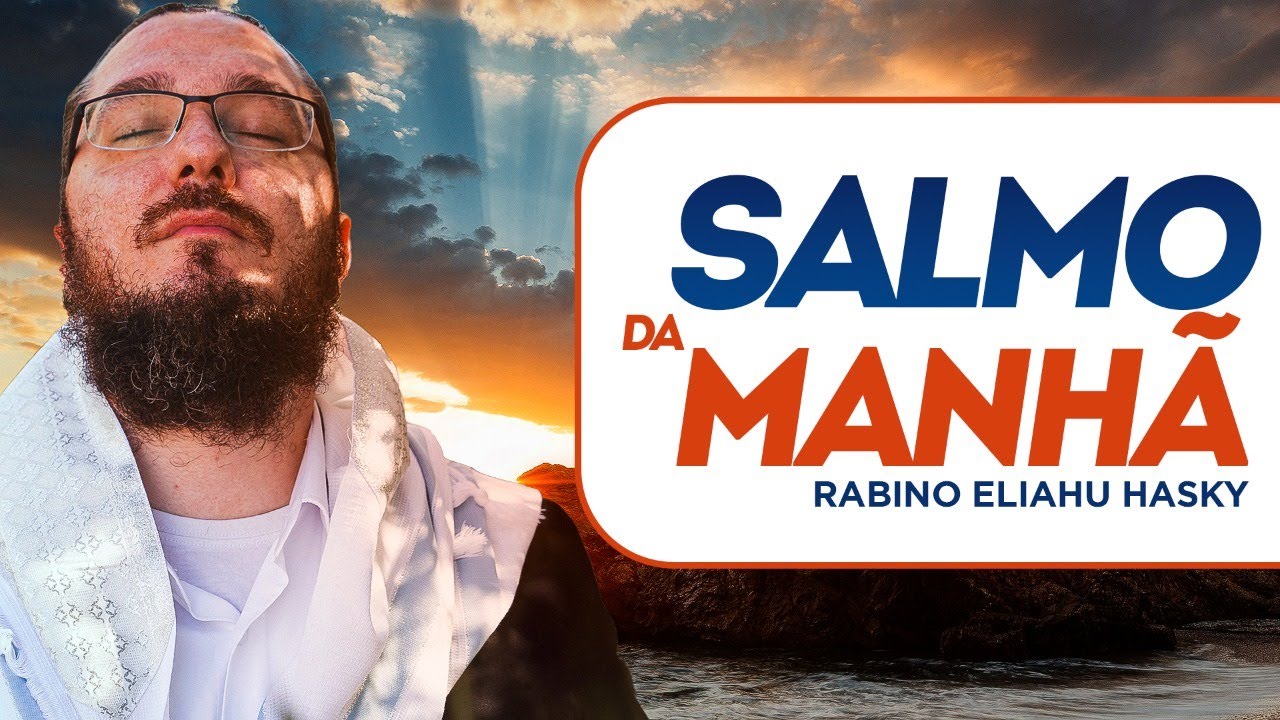 #016  Salmo da manhã com Rabino Eliahu