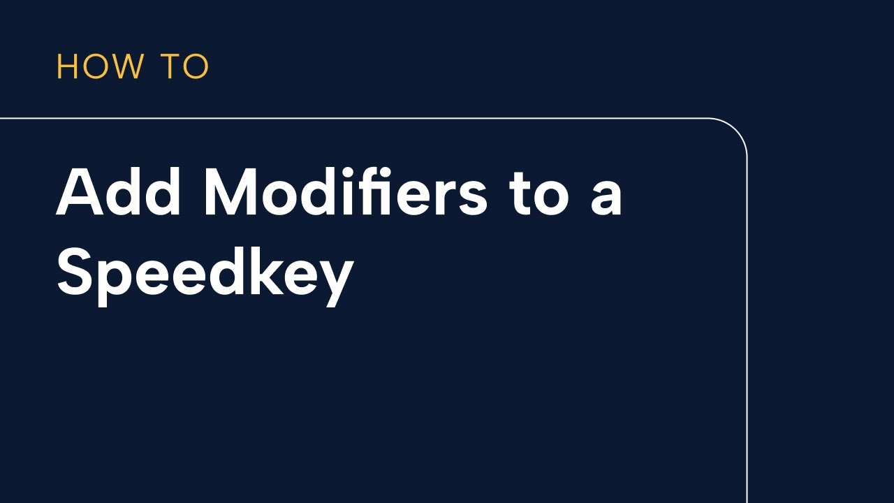 How to Add Modifiers to a Speedkey