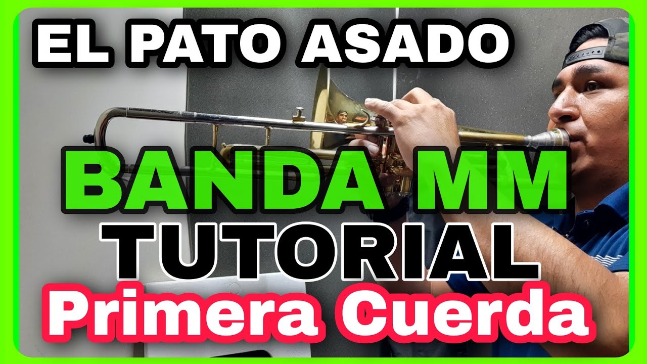 El Pato Asado - TUTORIAL - Banda MM - Trombon Primera Cuerda