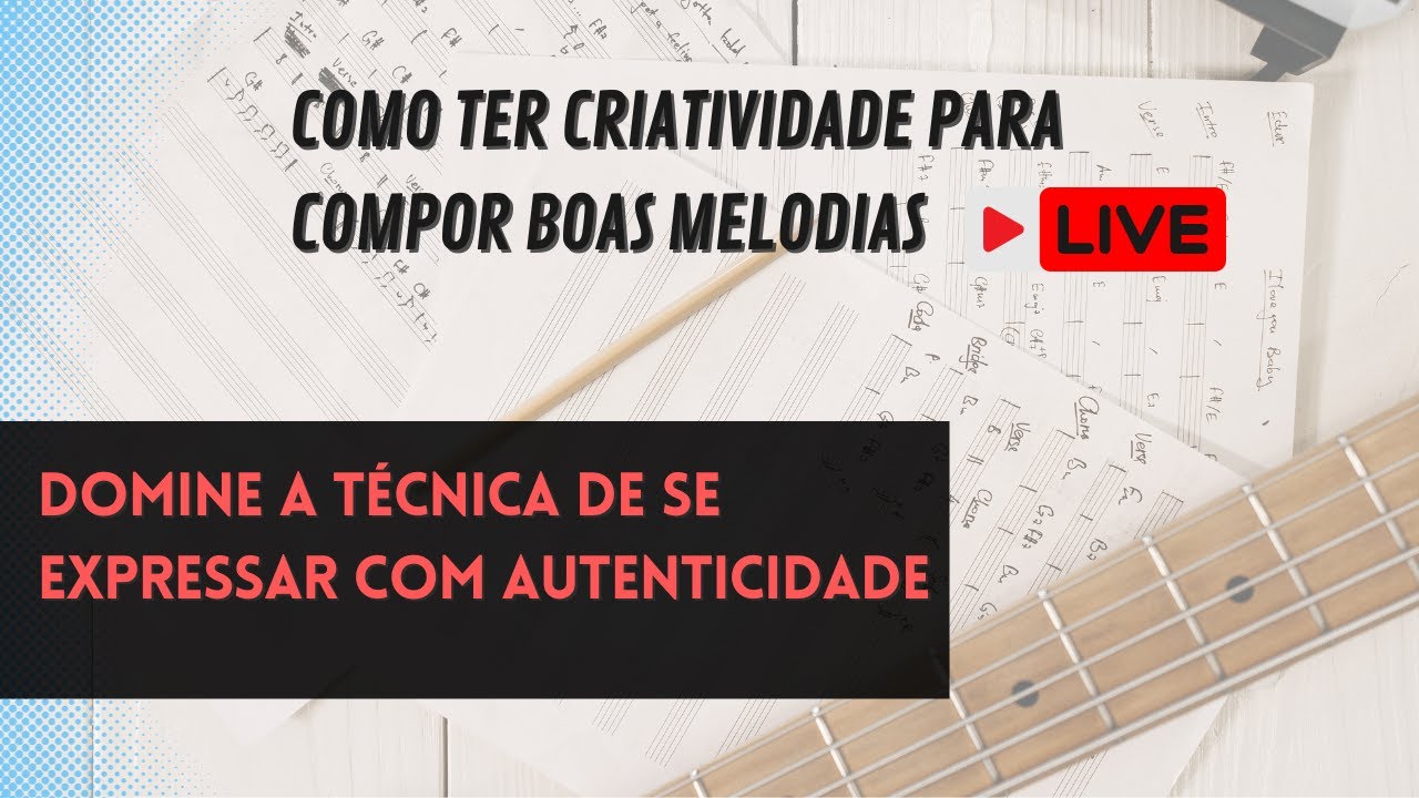 2º Encontro  - Como ter criatividade | Dominando as ferramentas da composição musical