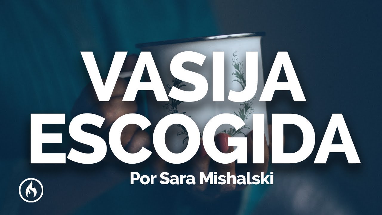 Vasija Escogida &ndash; Sara Miszalski