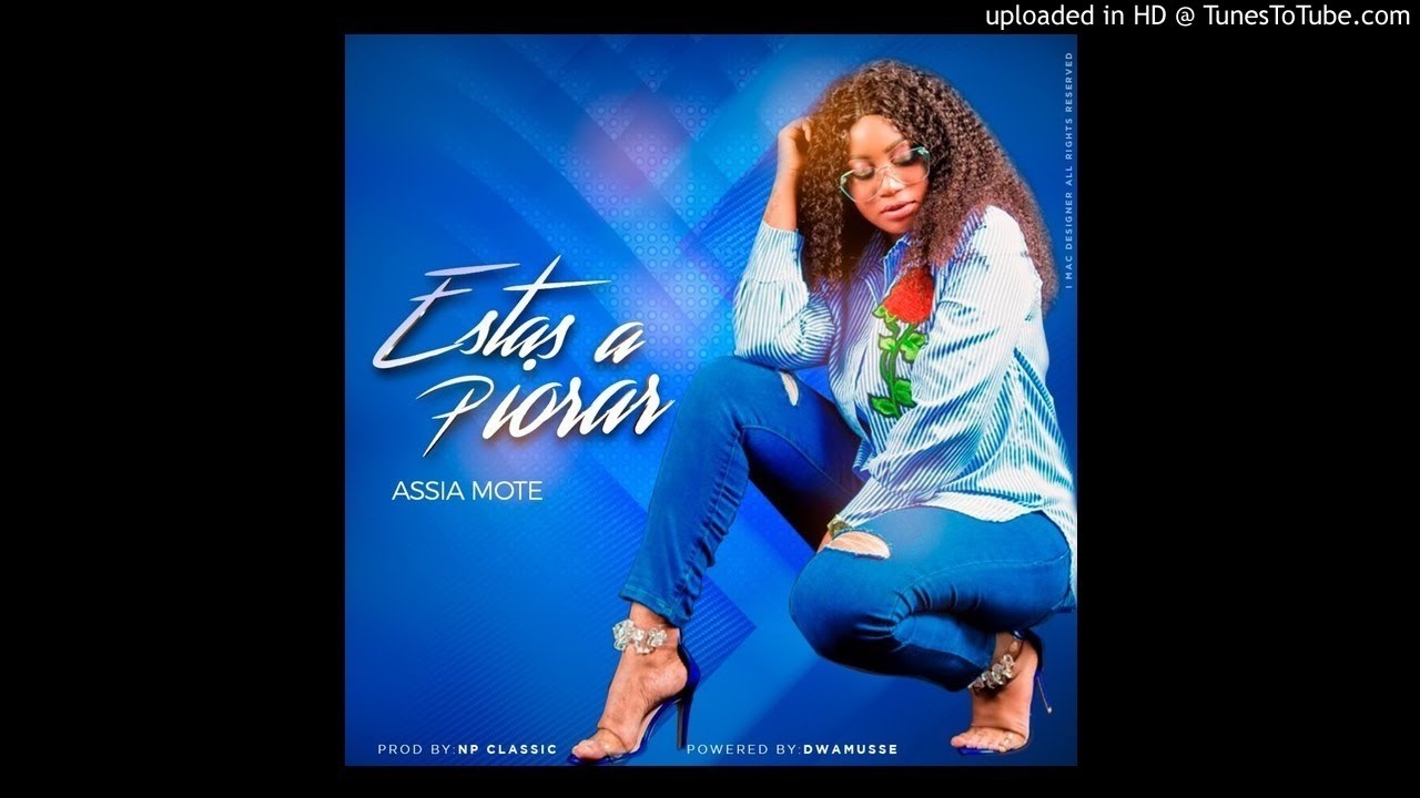 Assia Mote - Estás a Piorar (Audio)