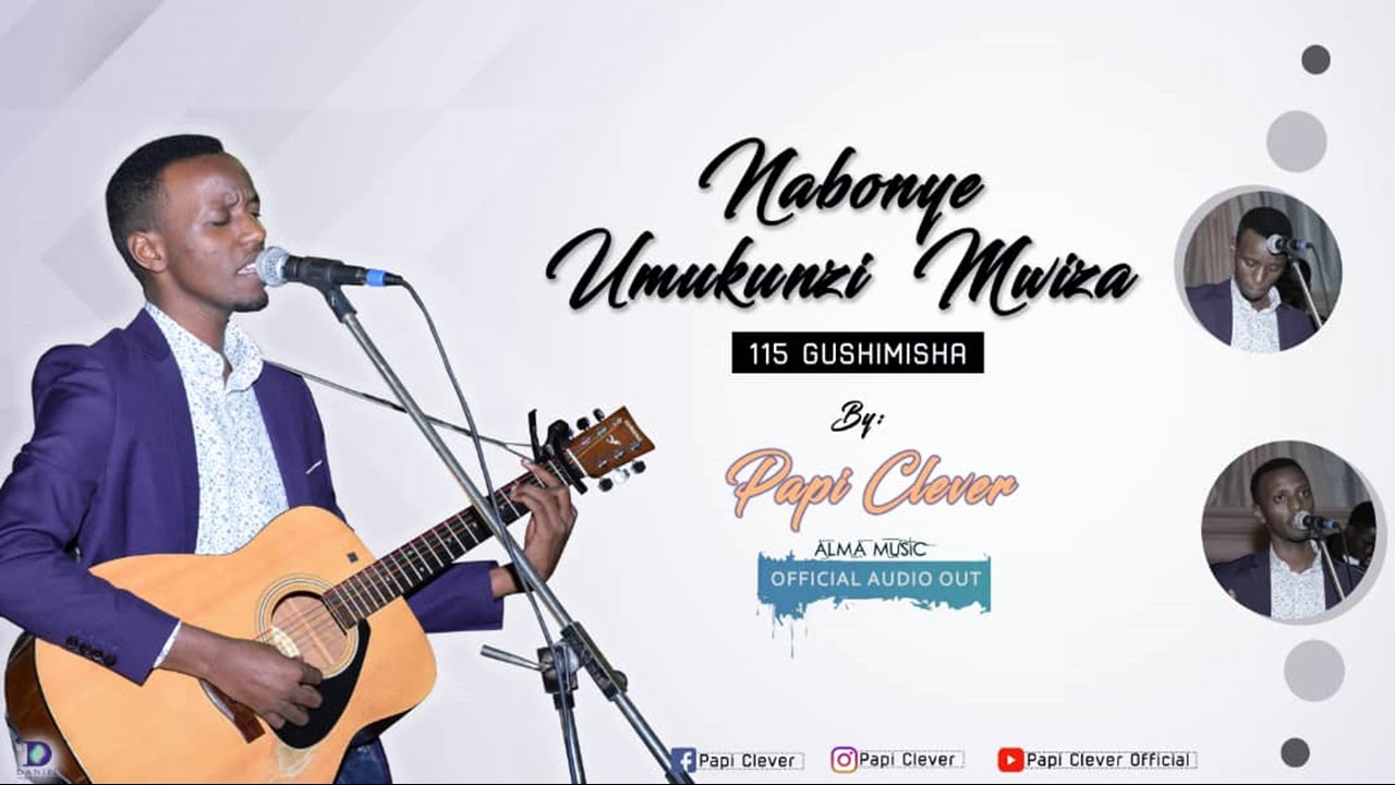 NABONYE UMUKUNZI MWIZA//115 GUSHIMISHA//OFFICIAL AUDIO 2019//BY PAPI CLEVER