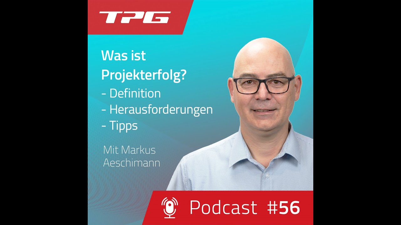 #56 Was bedeutet Projekterfolg? Definition, Herausforderungen, Tipps
