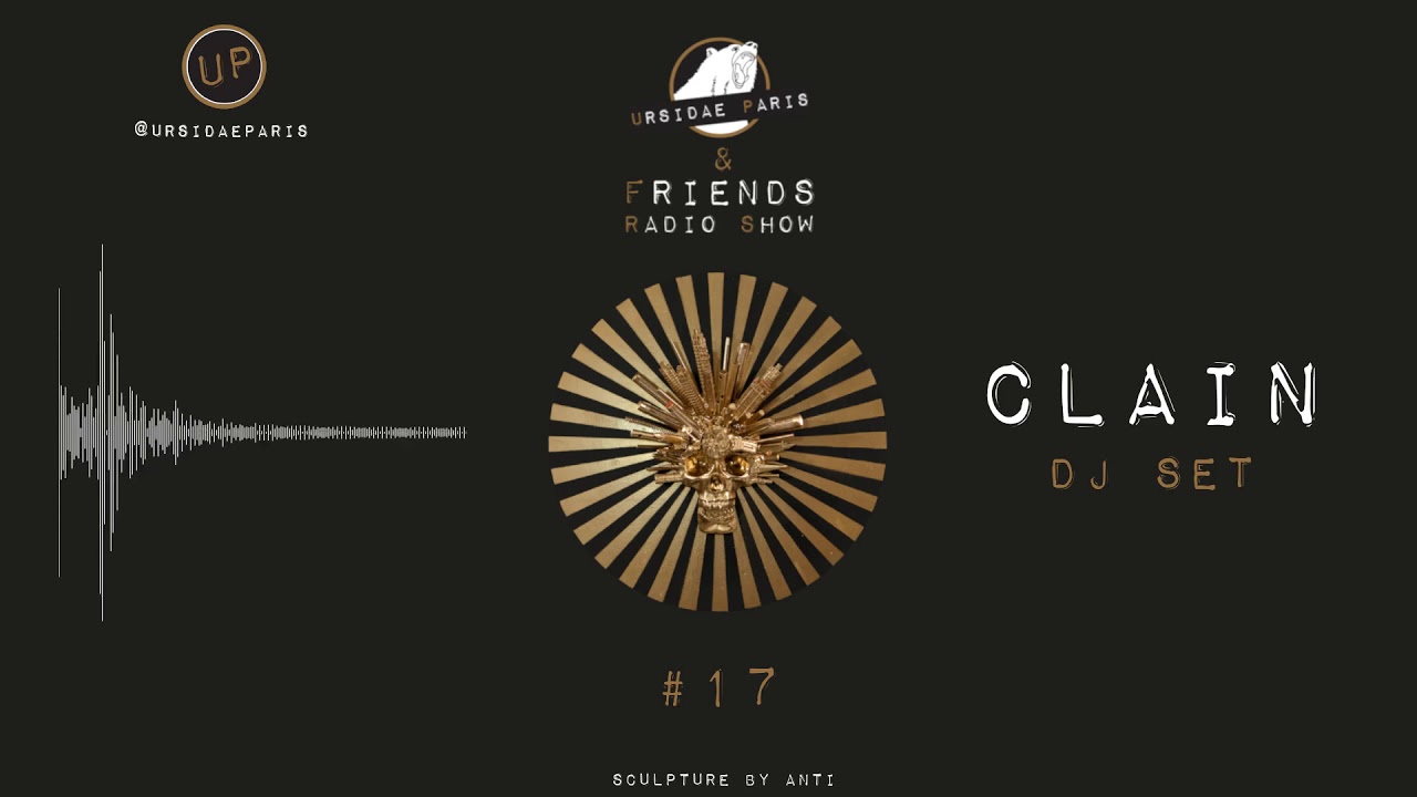 UP & Friends Radio Show #17 - Clain Dj Set