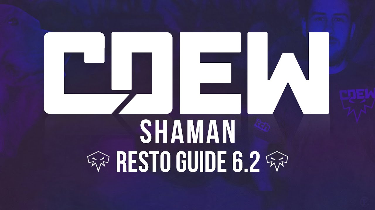 Cdew - 6.2.3 Resto Shaman PvP Guide