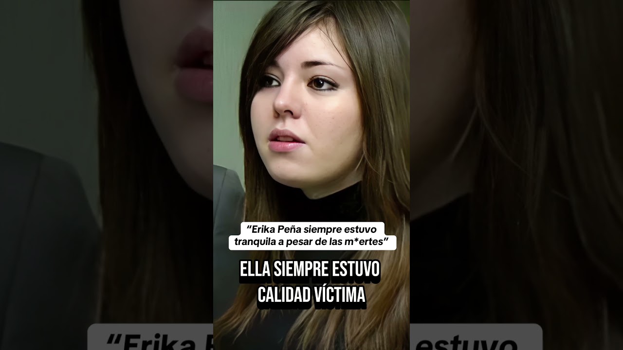 A ERIKA PE&Ntilde;A siempre la pusieron como V&Iacute;CTIMA en el CASO CUMBRES #documental