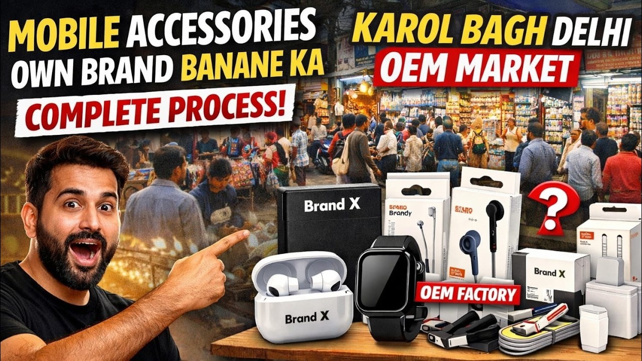 Mobile Accessories Own Brand Banane Ka Complete Process | karol bagh Delhi OEM Market
