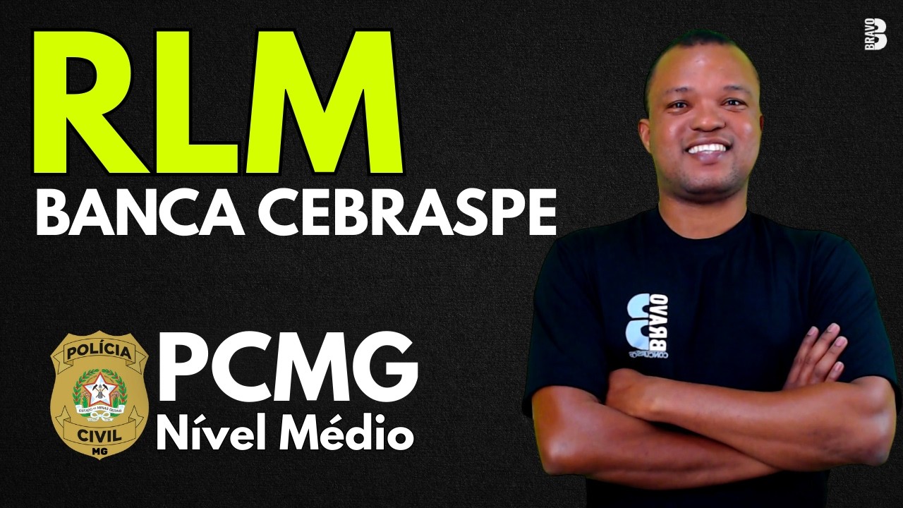 RACIOCÍNIO LÓGICO MATEMÁTICO | BANCA CEBRASPE | | CONCURSO PCMG