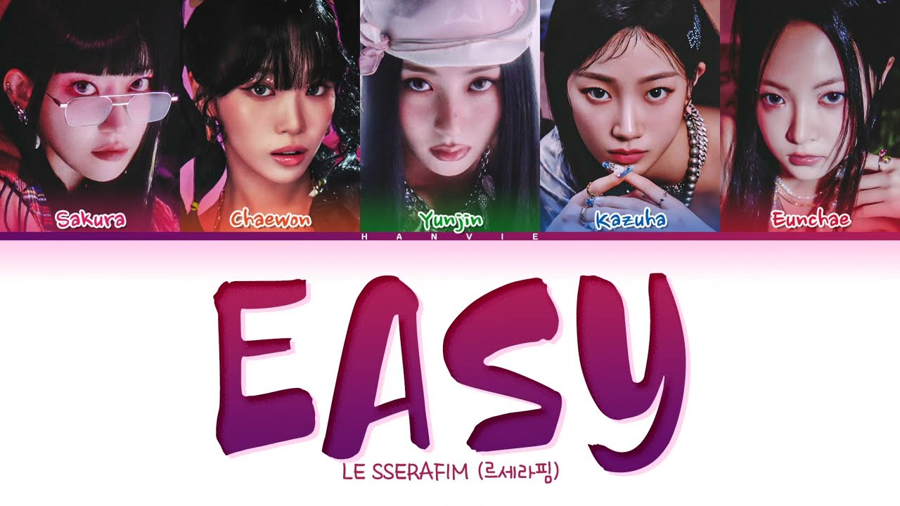 LE SSERAFIM (르세라핌) – 'EASY' Color Coded Lyrics/가사 (Han/Rom/Eng)