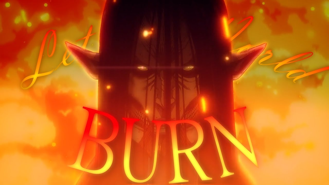 Attack on Titan - Let the World Burn [AMV]