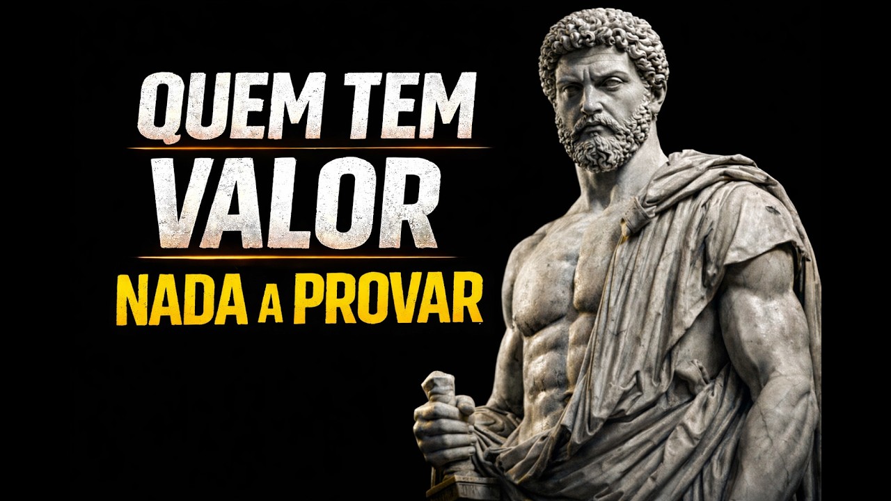 SEU VALOR APARECE QUANDO VOCÊ PARA DE TENTAR PROVAR ALGO  | Estoicismo