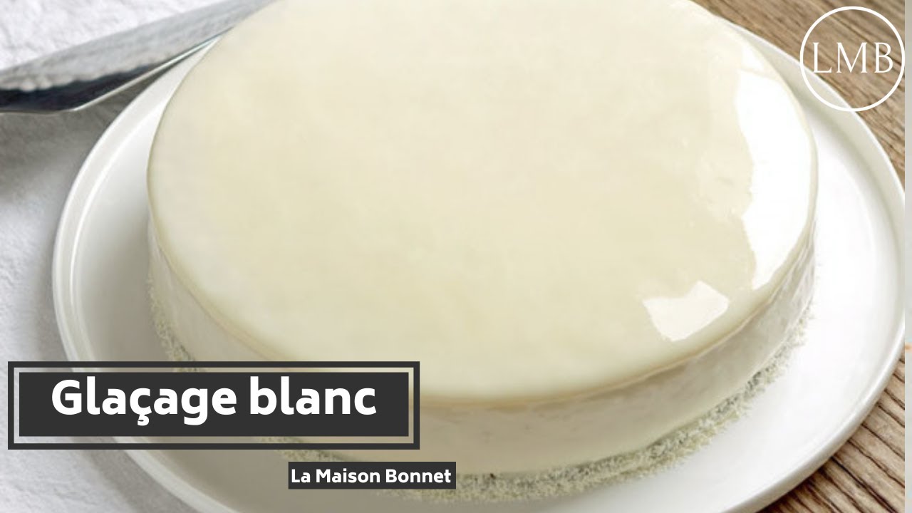 Recette du Glaçage miroir blanc - Les Glaçages
