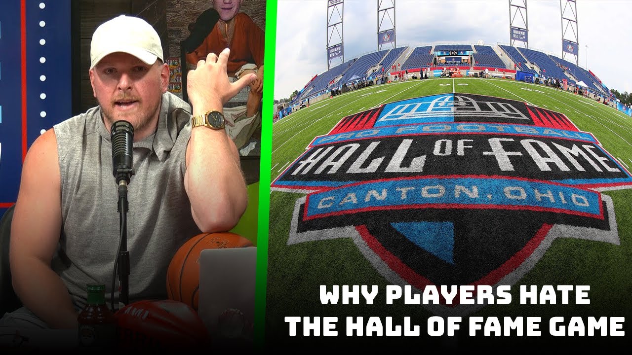 Pat McAfee: Why Every NFL Player Hates The Hall Of Fame Game