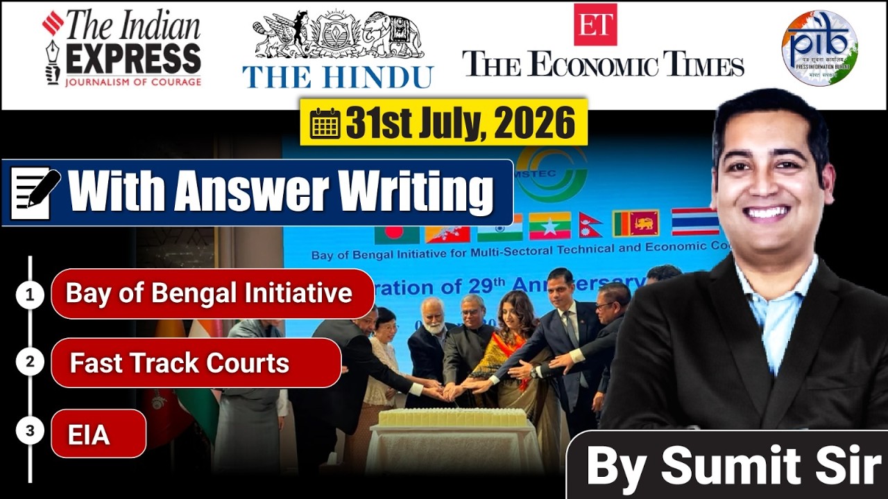 31 July, 2026 | Editorial Discussion | Bay of Bengal Initiative, EIA, Fast track Courts