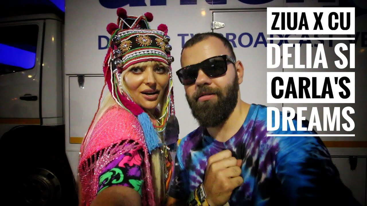 ZIUA X CU DELIA SI CARLA'S DREAMS!