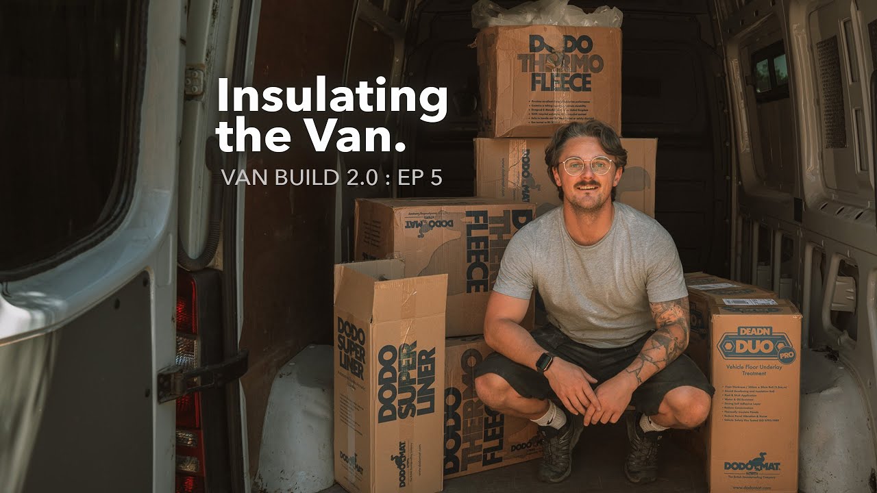 How to Insulate a Camper Van | Sound Deadening, Thermal Barriers & Insulation Layers - Ep 5