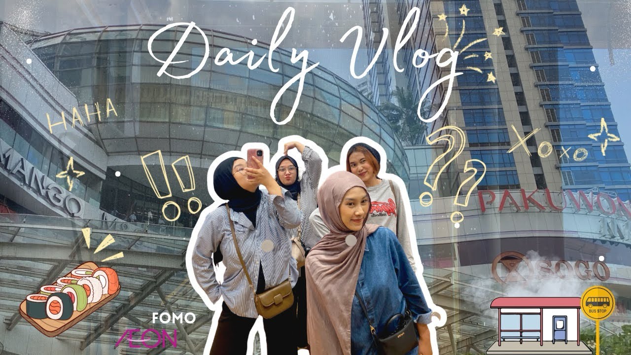 Daily Vlog | Last Hangout at AEON Pakuwon Mall