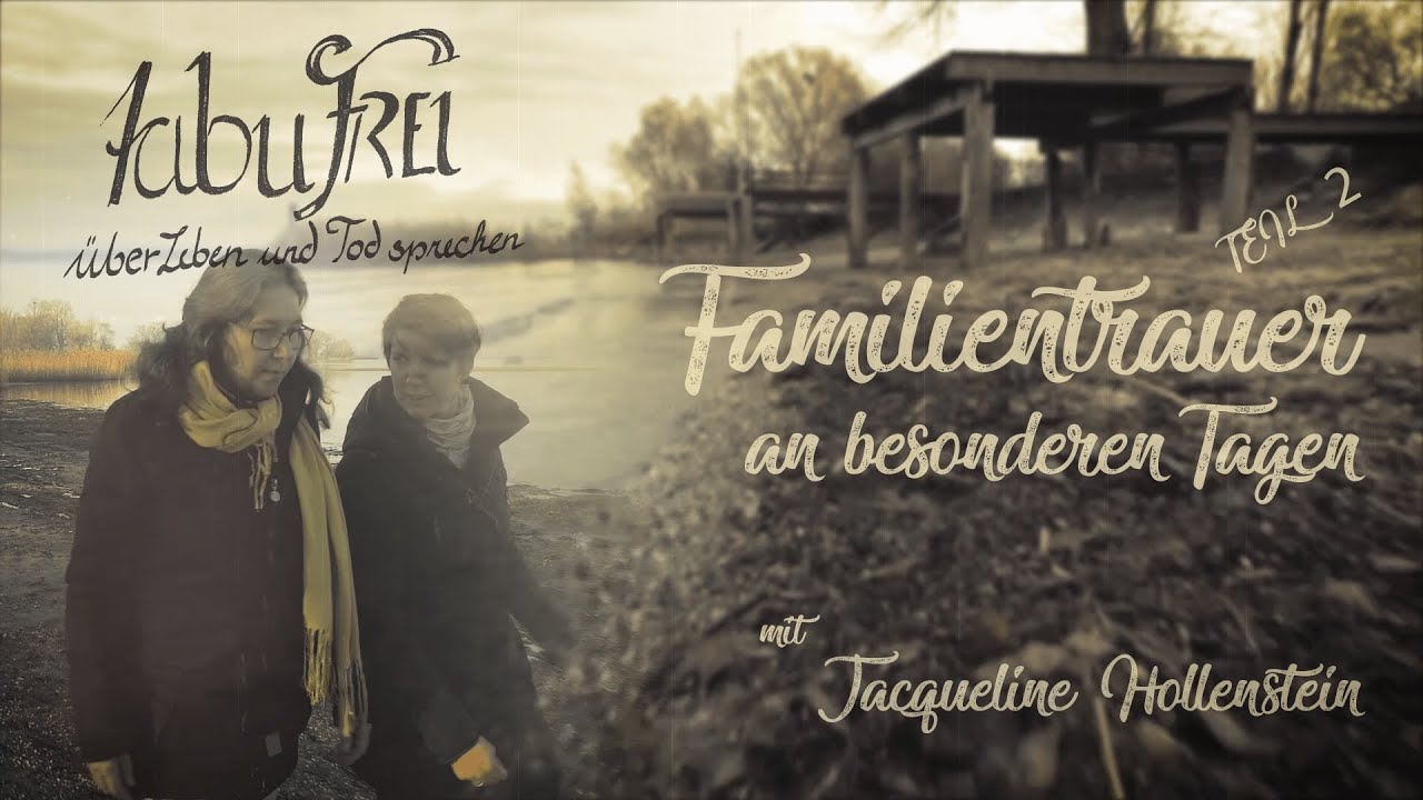 tabuFREI Folge 1: Familientrauer an besonderen Tagen | Teil 2