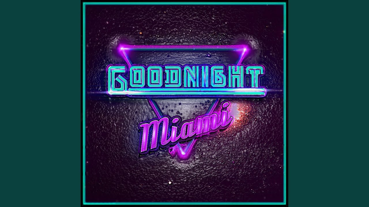 Goodnight Miami