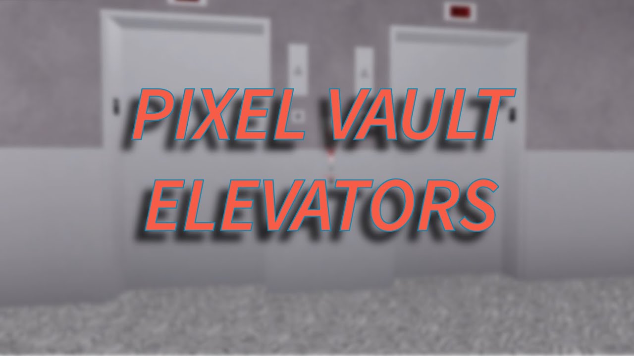 Pixel Vault Elevators - Roblox