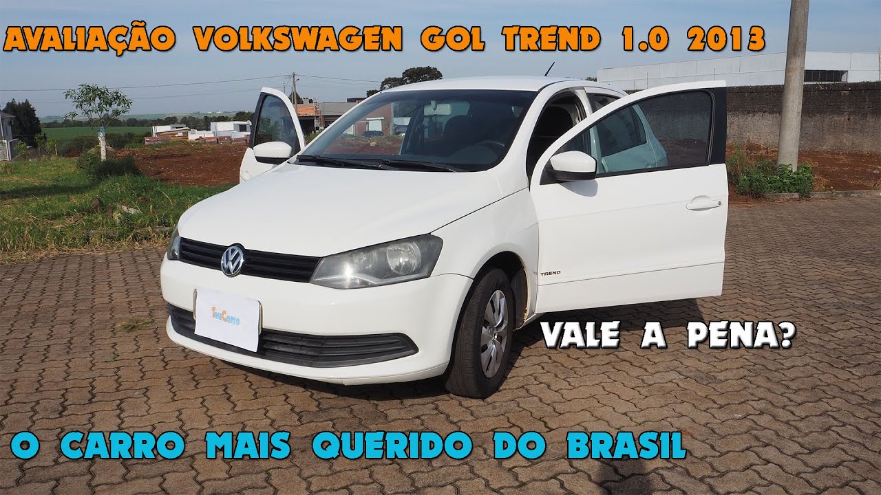 AVALIAÇÃO VOLKSWAGEN GOL TREND 1.0 2013 - O carro mais querido do Brasil vale a pena?