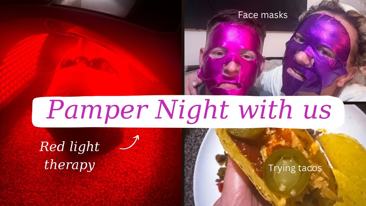 PAMPER NIGHT WITH US - Food, Face Masks & Light therapy feat @FriendRedLight  