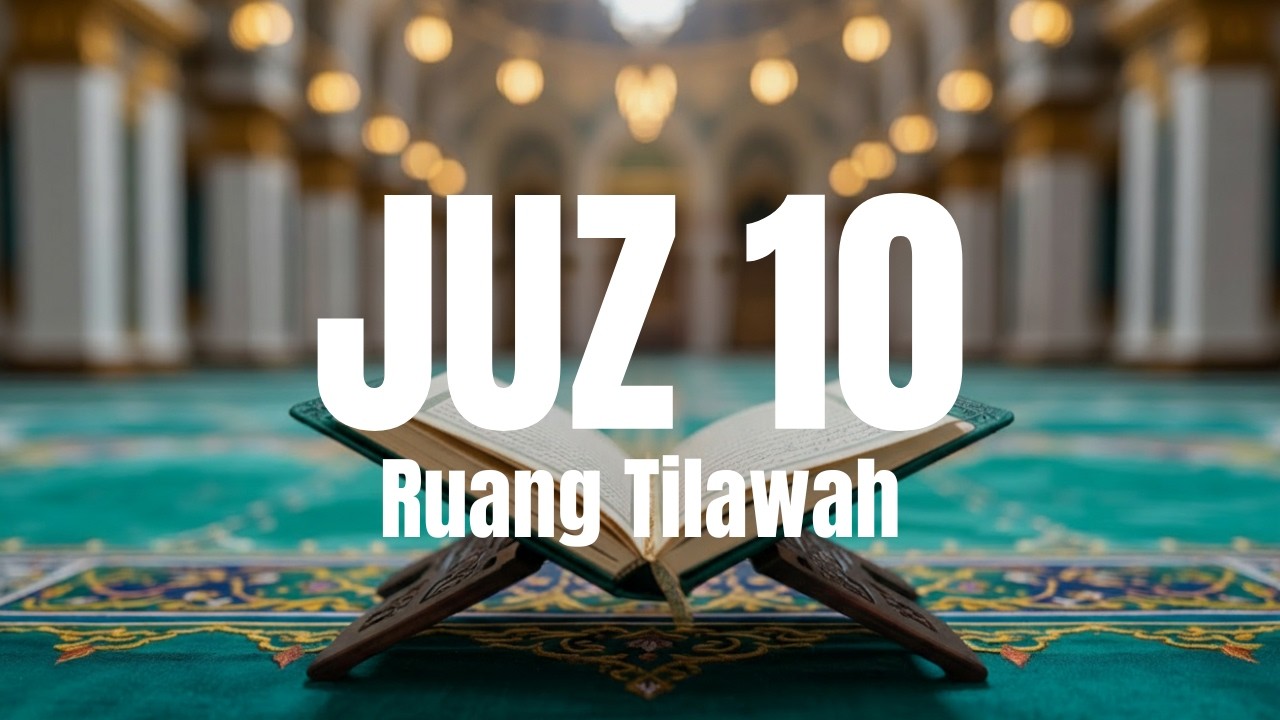 Murottal Juz 10 Full Tartil | Al-Qur’an Juz 10 Lengkap – Ruang Tilawah