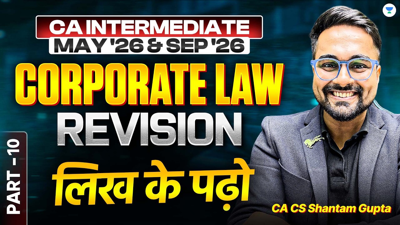 Corporate Law Revision - Likh ke padho :) - Part 10 l CA Intermediate May 2026 l CA CS Shantam Gupta