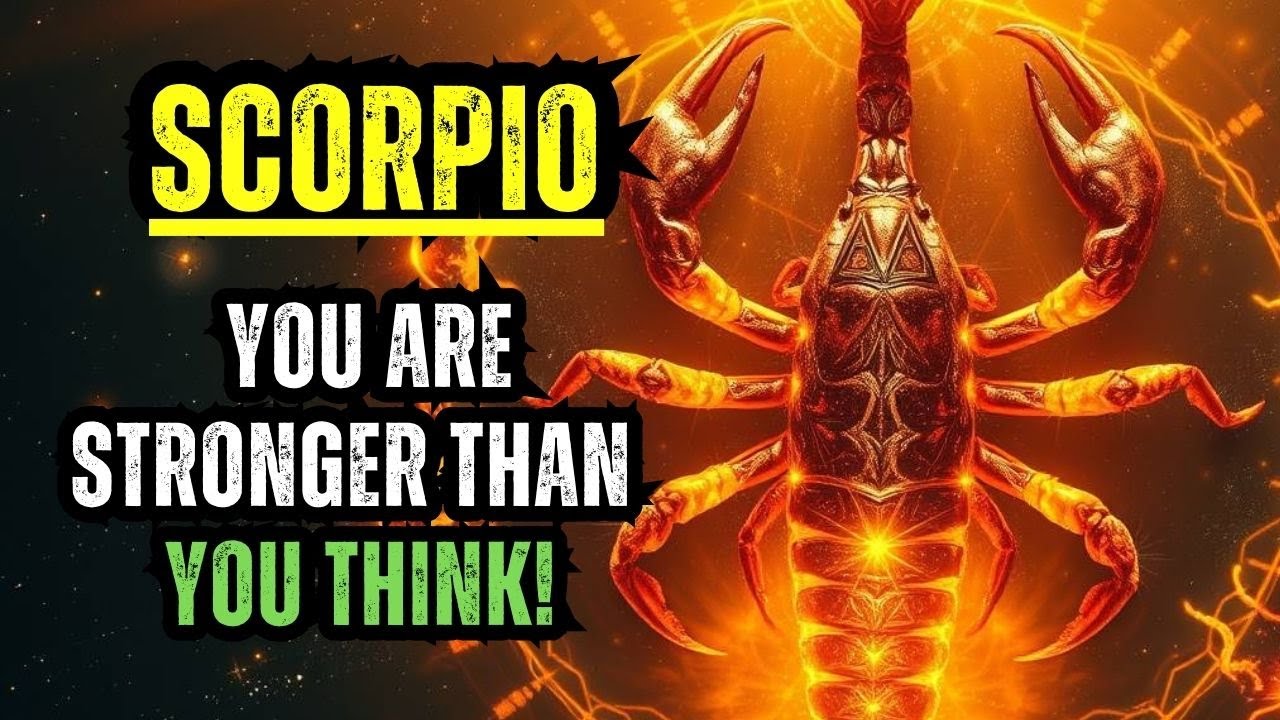 SCORPIO - YOU ARE STRONGER THAN YOU THINK!