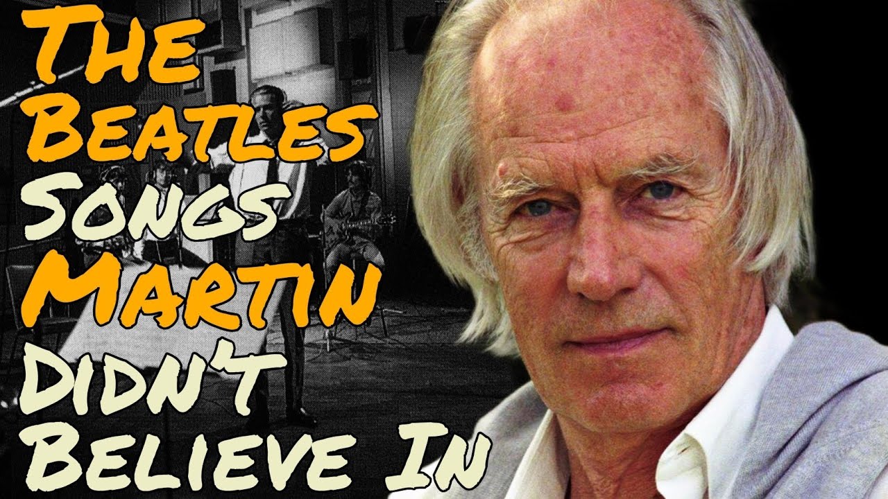 10 Beatles Songs George Martin Secretly Disliked — And Why He Was Right