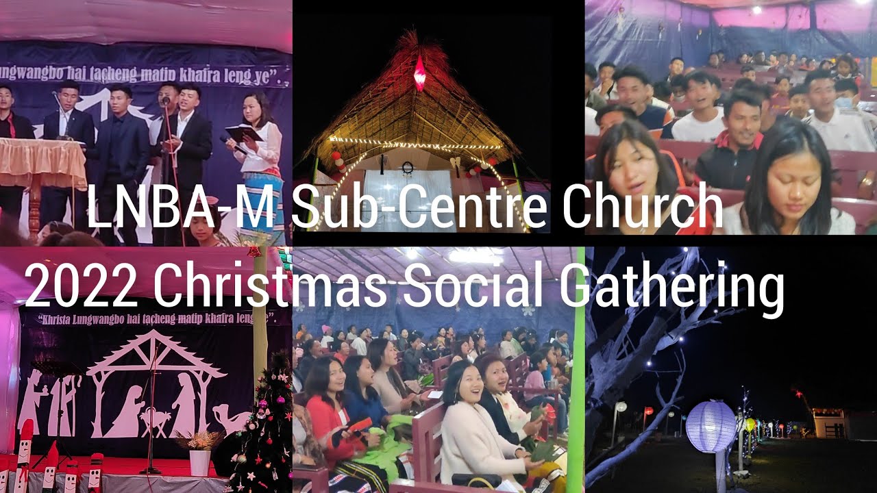 LNBA-M Sub-Centre Church, Namdilong, Kanglatongbi, 2022 Christmas Social Gathering // (Part - I)