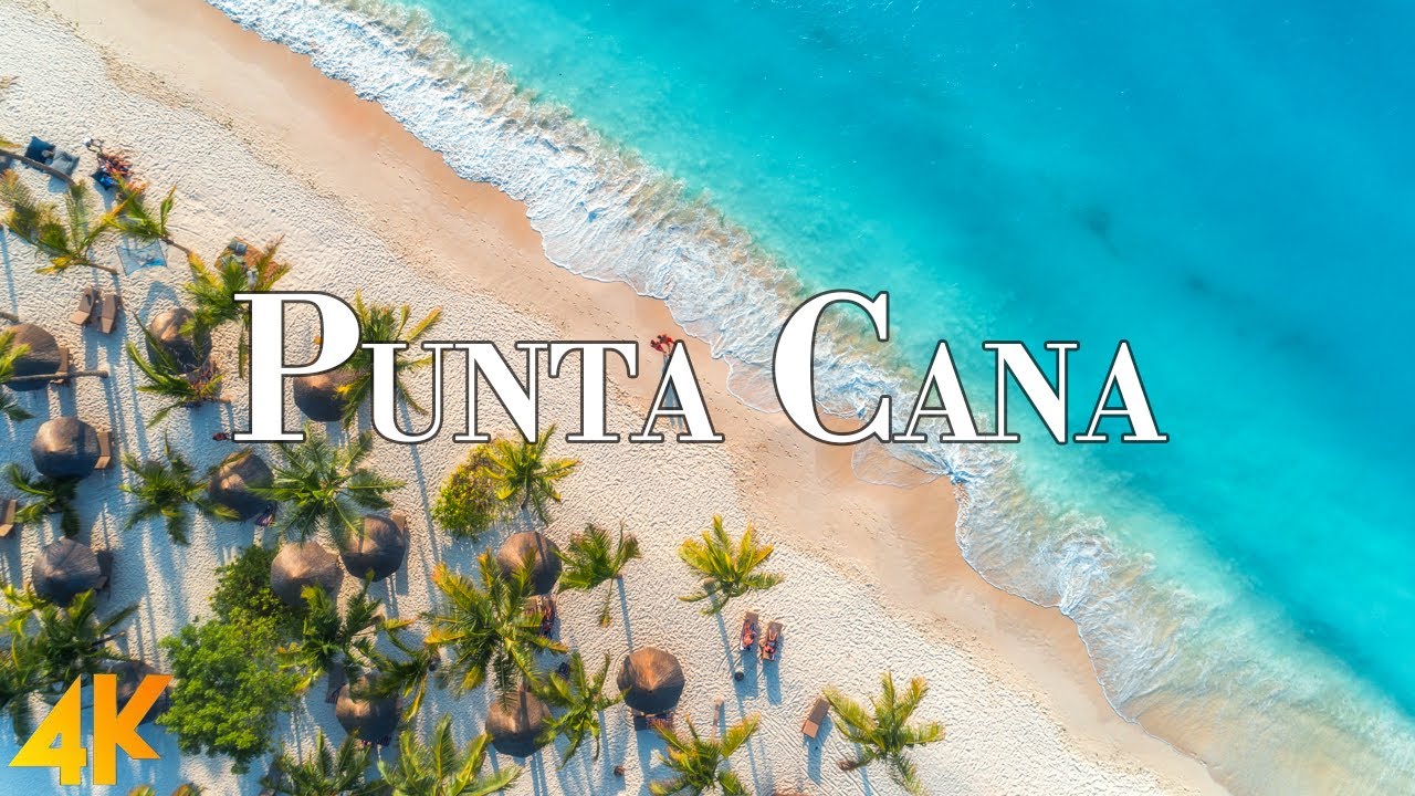 Punta Cana 4K Ultra HD &bull; Stunning Footage Punta Cana, Scenic Relaxation Film with Calming Music.