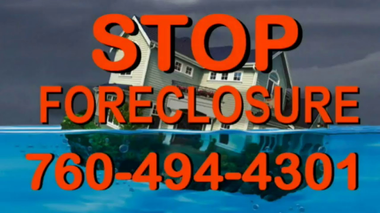 STOP FORECLOSURE  -- SAN DIEGO COUNTY, CA (and all of Southern California)