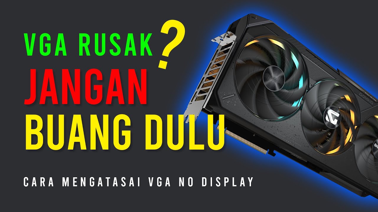 Cara mengatasi VGA No Display_Simak dulu!