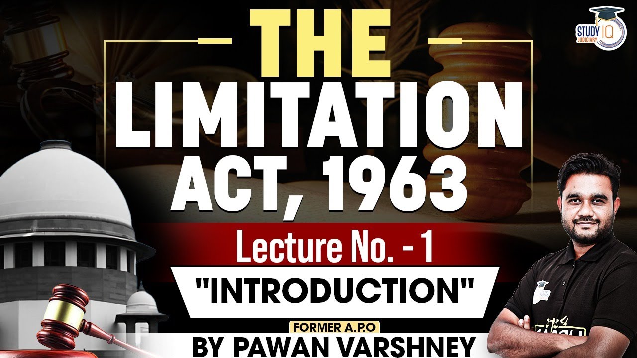 Indian Limitation Act, 1908 | Lecture 1: Introduction | StudyIQ Judiciary