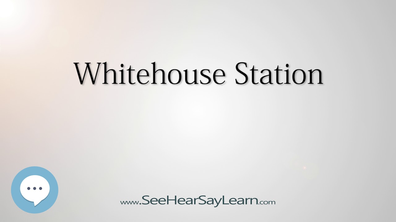 Whitehouse Station (How to Pronounce Cities of the World)💬⭐🌍✅