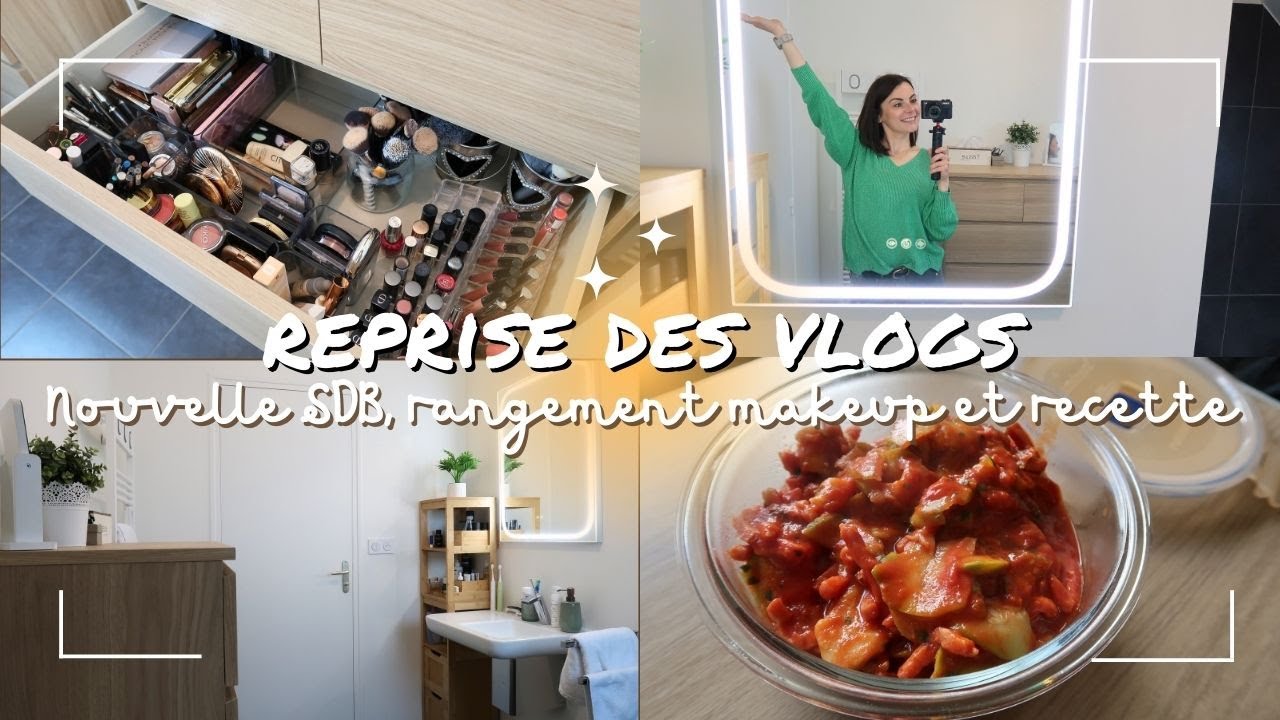 VLOG⎟De RETOUR! Organisation makeup, nouvelle SDB et recette
