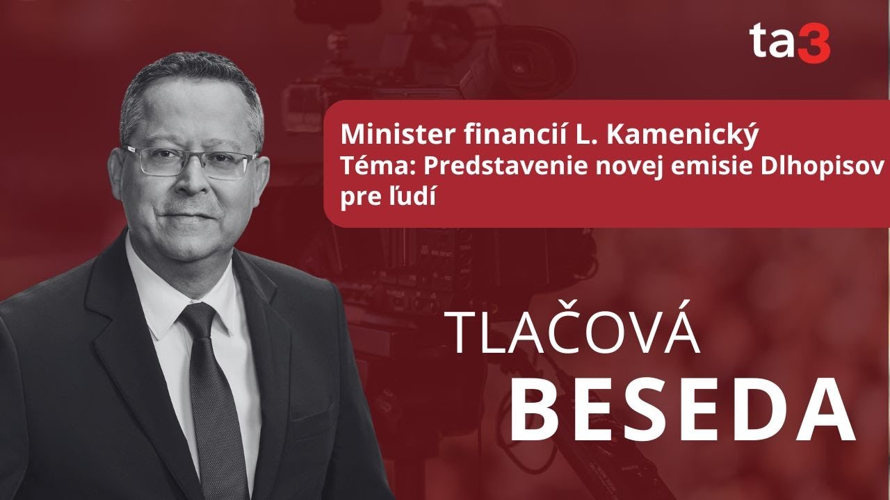 Minister financií L. Kamenický Téma: Predstavenie novej emisie Dlhopisov pre ľudí