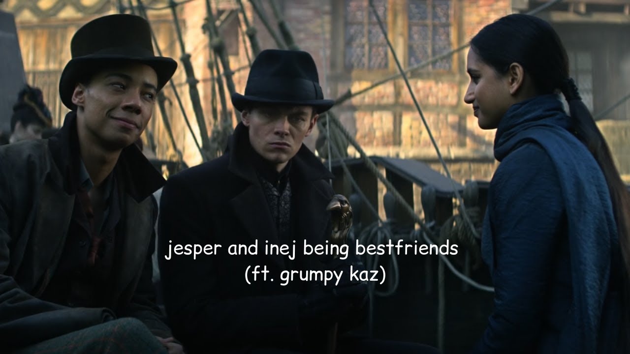 jesper and inej being bestfriends for 2 and a half minutes ft. grumpy kaz