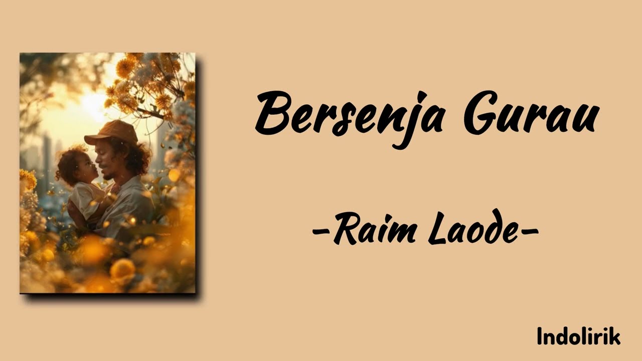 Bersenja Gurau - Raim Laode | Lirik Lagu