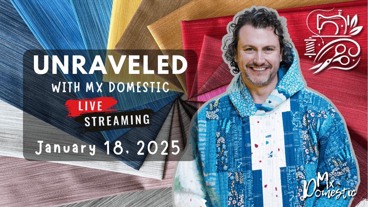Unraveled with Mx Domestic – LIVE! (Fabric, Shop Updates & Fun)